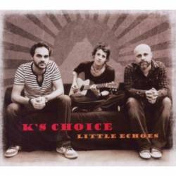 Ks Choice : Little Echoes